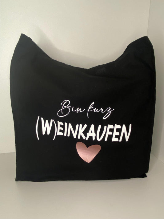 Jutebeutel  "Bin kurz (W)einkaufen  Shopping Tasche Geschenk für Freundin Muttertagsgeschenk orginelle Geschenkidee Einkaufstasche Shopping